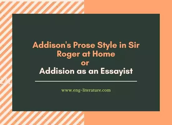 Addison's Prose Style or Addison as an Essayist