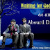 Samuel Becket's "Waiting for Godot" as an Absurd Drama or Justify the Significance of the title "Waiting for Godot"
