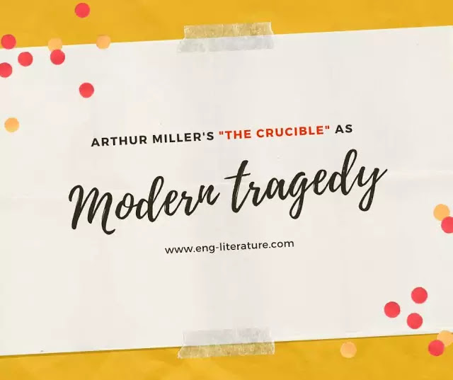 Would you consider Arthur Miller's, "The Crucible" as a Modern Tragedy?
